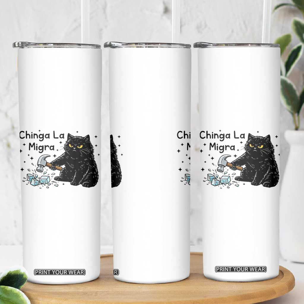Chinga La Migra Skinny Tumbler Funny Cat Immigration Support TS12 Print Your Wear