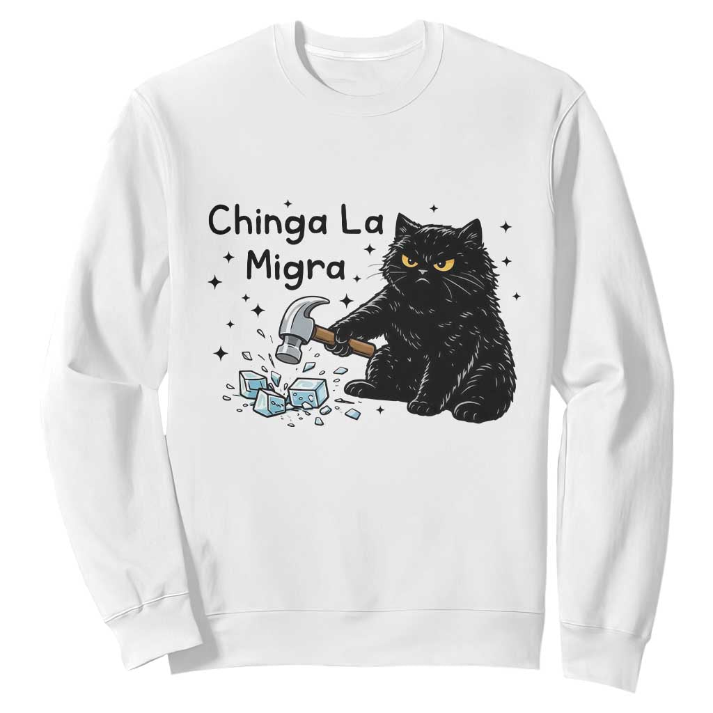 Chinga La Migra Sweatshirt Funny Cat Immigration Support TS12 White Print Your Wear