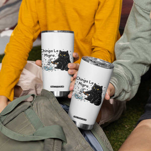 Chinga La Migra Tumbler Cup Funny Cat Immigration Support TS12 Print Your Wear