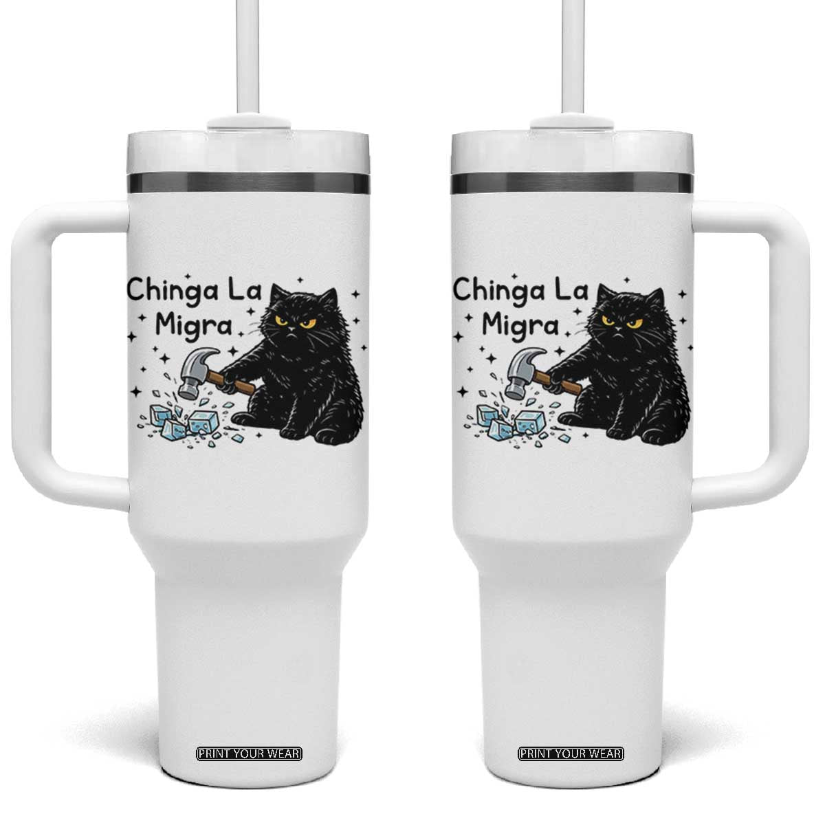 Chinga La Migra Tumbler With Handle Funny Cat Immigration Support TS12 One Size: 40 oz White Print Your Wear