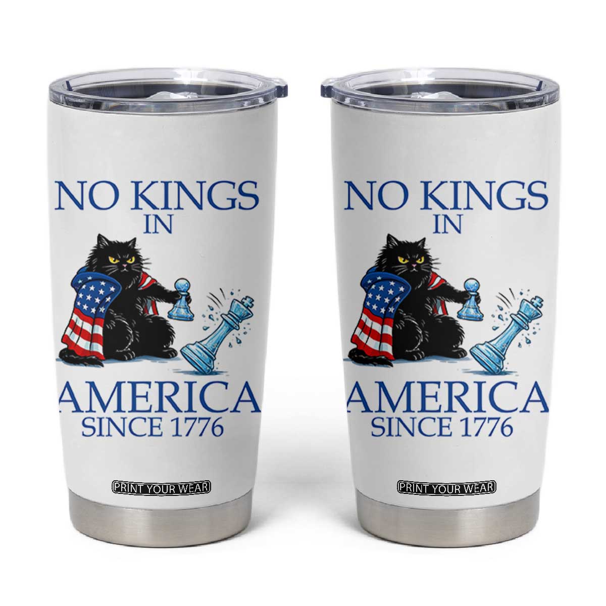 Funny Protest Chess Cat No Kings In America Tumbler Cup Political Humor Gift TS12 White Print Your Wear