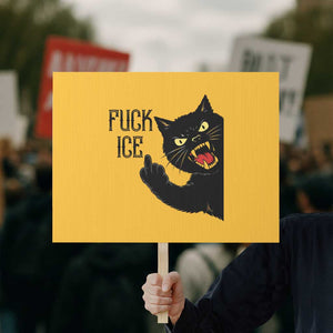 Funny Fck Ice Black Cat Protest Sign Resist Minneapolis Political TS12 Horizontal 18" × 24" Yellow Print Your Wear