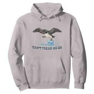 Can Not Tread On Us Minnesota Loon Hoodie Anti ICE MN Protest TS12 Ice Gray Print Your Wear