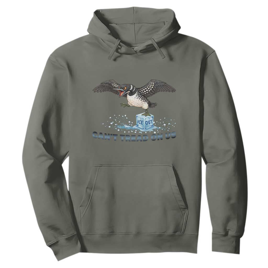 Can Not Tread On Us Minnesota Loon Hoodie Anti ICE MN Protest TS12 Military Green Print Your Wear