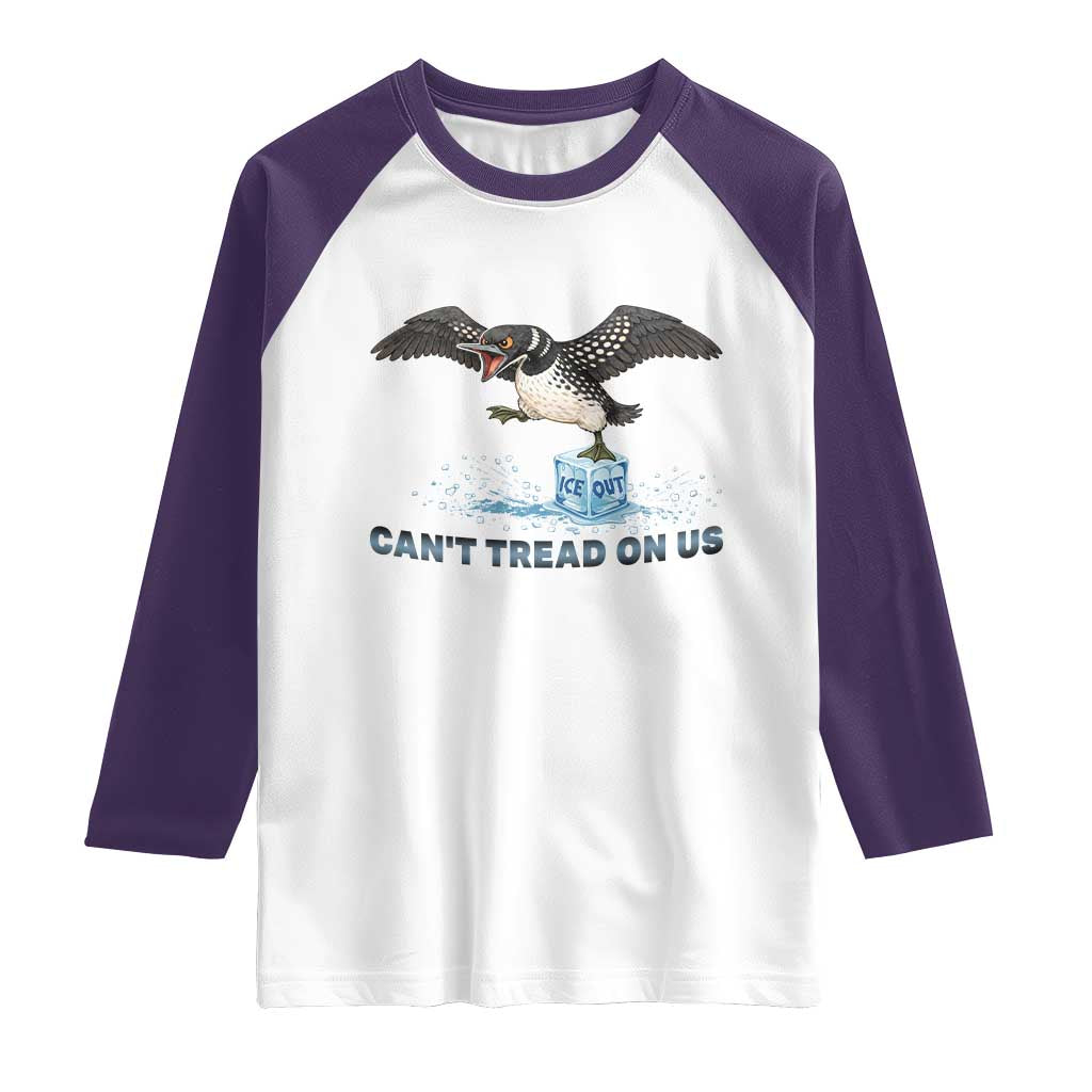 Can Not Tread On Us Minnesota Loon Raglan Shirt Anti ICE MN Protest TS12 White Purple Print Your Wear