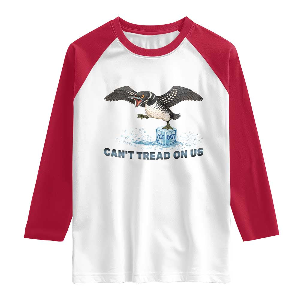 Can Not Tread On Us Minnesota Loon Raglan Shirt Anti ICE MN Protest TS12 White Red Print Your Wear