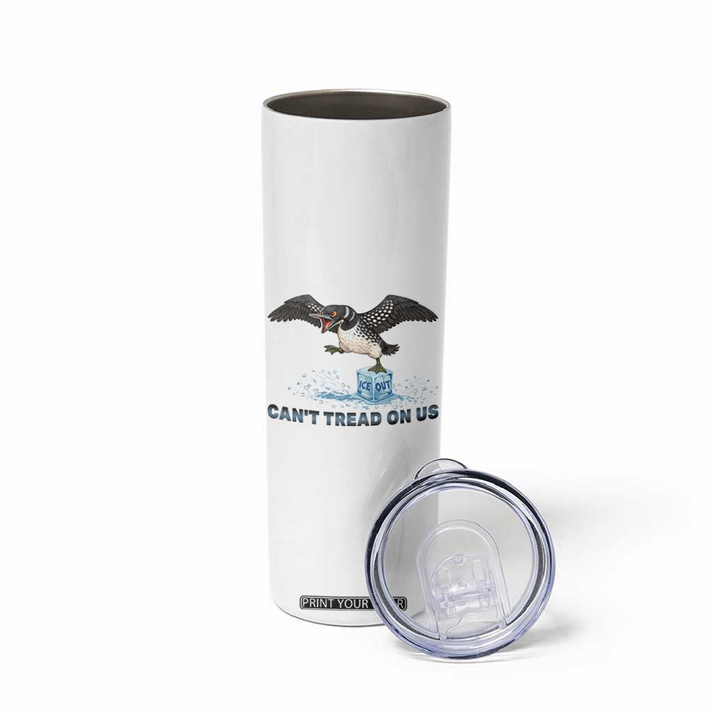Can Not Tread On Us Minnesota Loon Skinny Tumbler Anti ICE MN Protest TS12 Print Your Wear