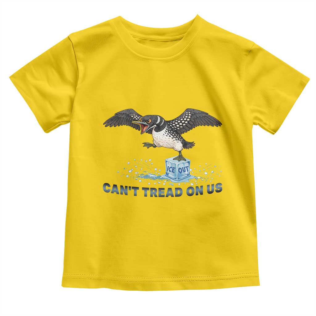 Can Not Tread On Us Minnesota Loon Toddler T Shirt Anti ICE MN Protest TS12 Daisy Print Your Wear