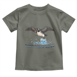 Can Not Tread On Us Minnesota Loon Toddler T Shirt Anti ICE MN Protest TS12 Military Green Print Your Wear