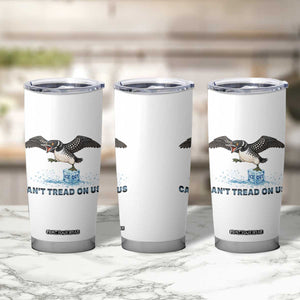 Can Not Tread On Us Minnesota Loon Tumbler Cup Anti ICE MN Protest TS12 Print Your Wear