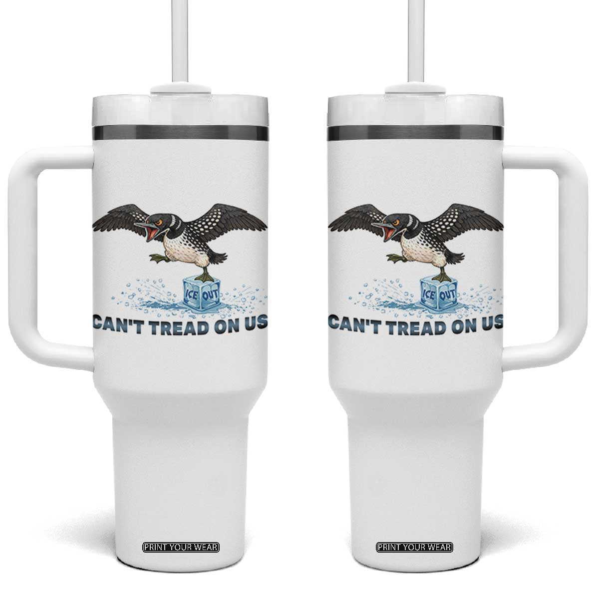 Can Not Tread On Us Minnesota Loon Tumbler With Handle Anti ICE MN Protest TS12 One Size: 40 oz White Print Your Wear