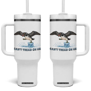 Can Not Tread On Us Minnesota Loon Tumbler With Handle Anti ICE MN Protest TS12 One Size: 40 oz White Print Your Wear