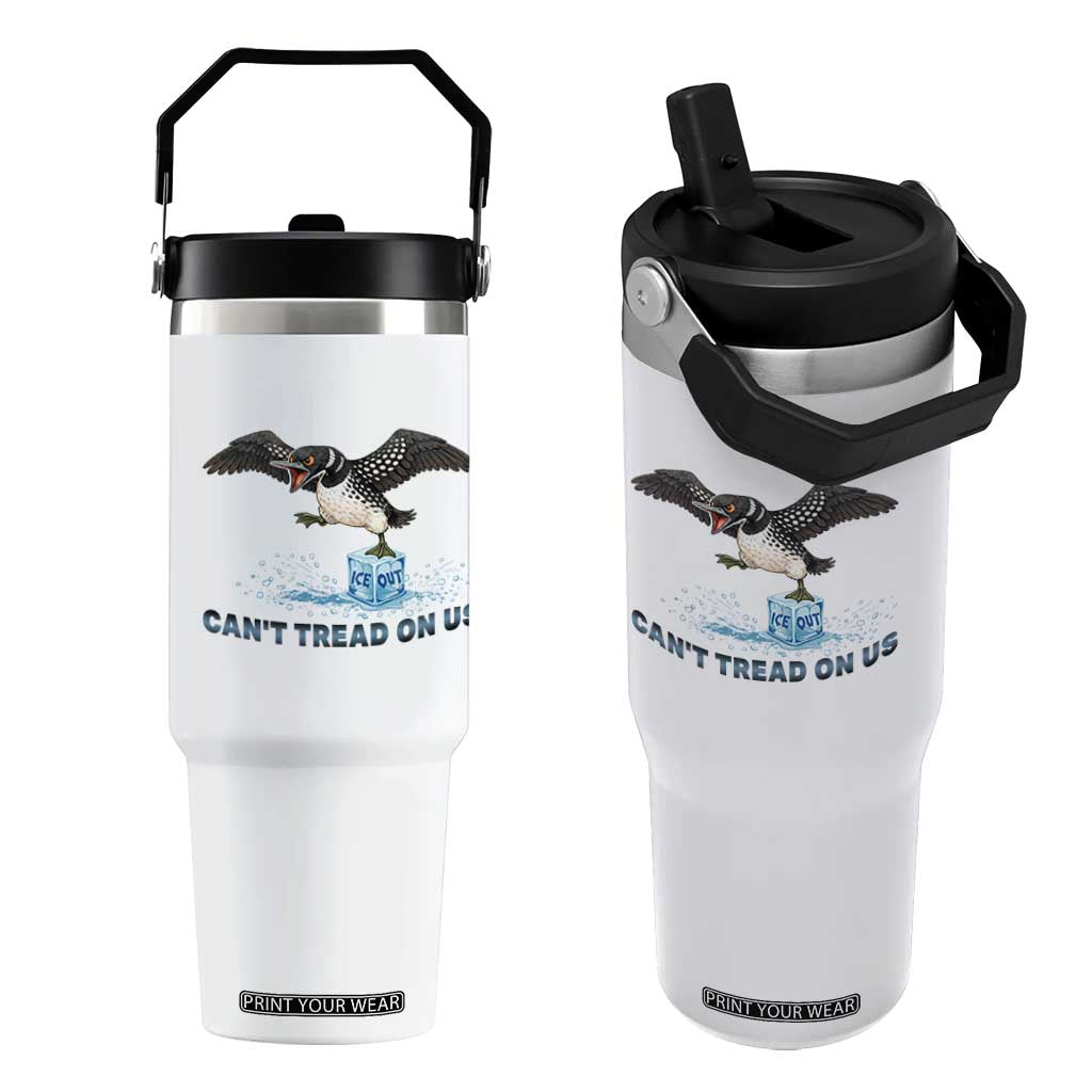 Can Not Tread On Us Minnesota Loon Flip Straw Tumbler Anti ICE MN Protest TS12 One Size: 30 oz White Print Your Wear