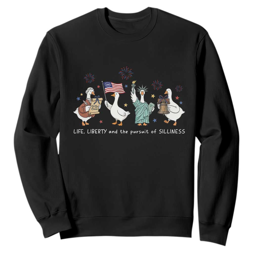 Funny Patriotic Goose Life Liberty Silliness Sweatshirt America 250th Anniversary TS12 Black Print Your Wear