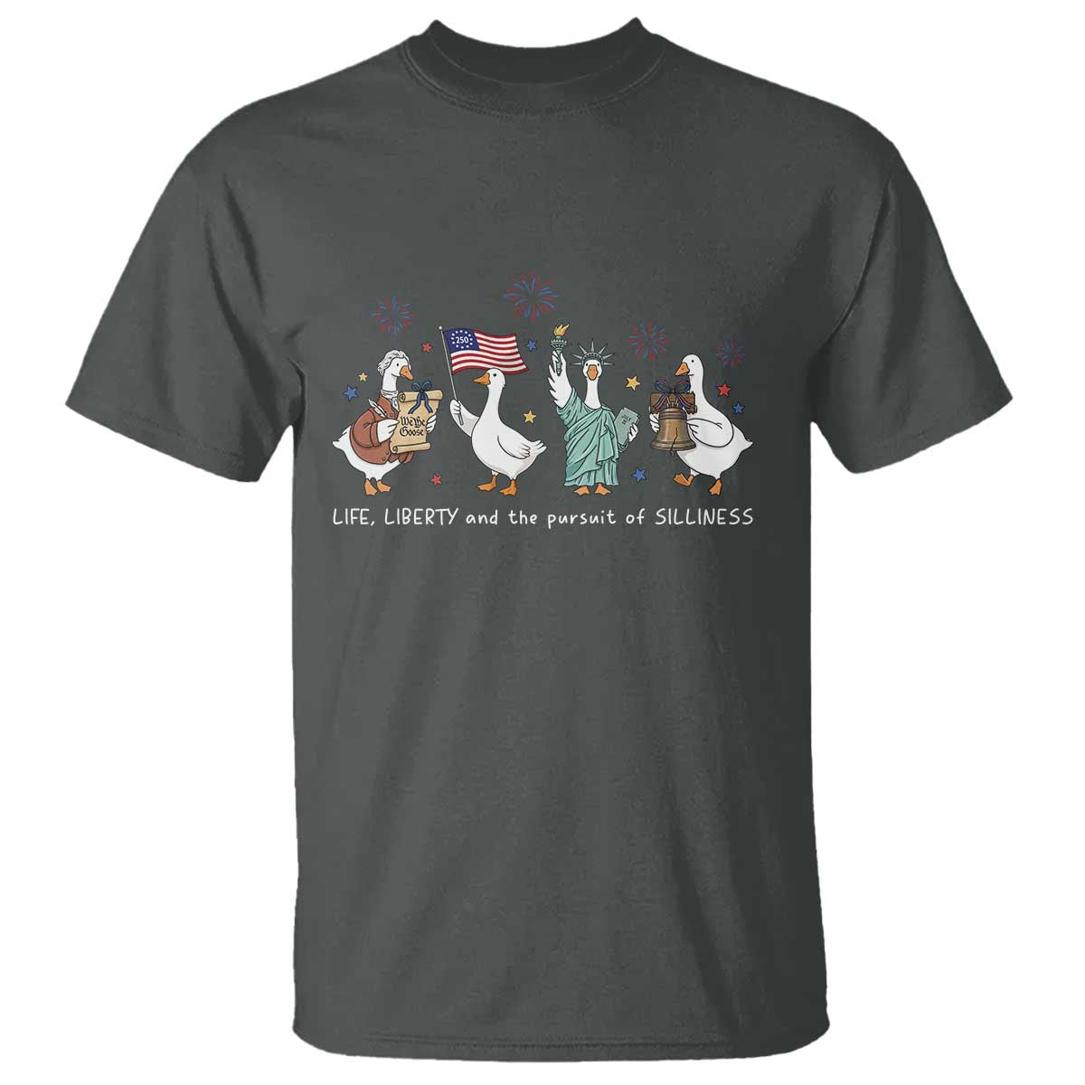 Funny Patriotic Goose Life Liberty Silliness T Shirt America 250th Anniversary TS12 Dark Heather Print Your Wear