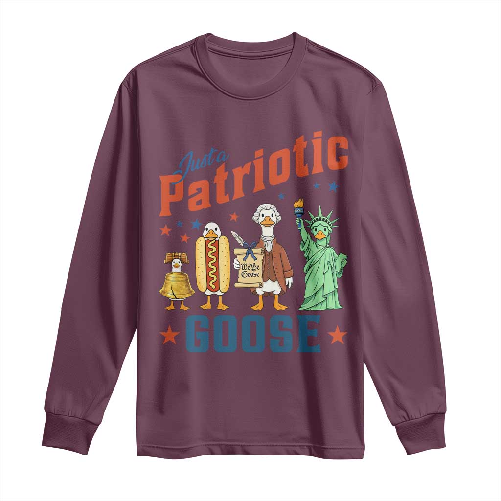 Just A Patriotic Goose Long Sleeve Shirt America 250th Anniversary TS12 Maroon Print Your Wear