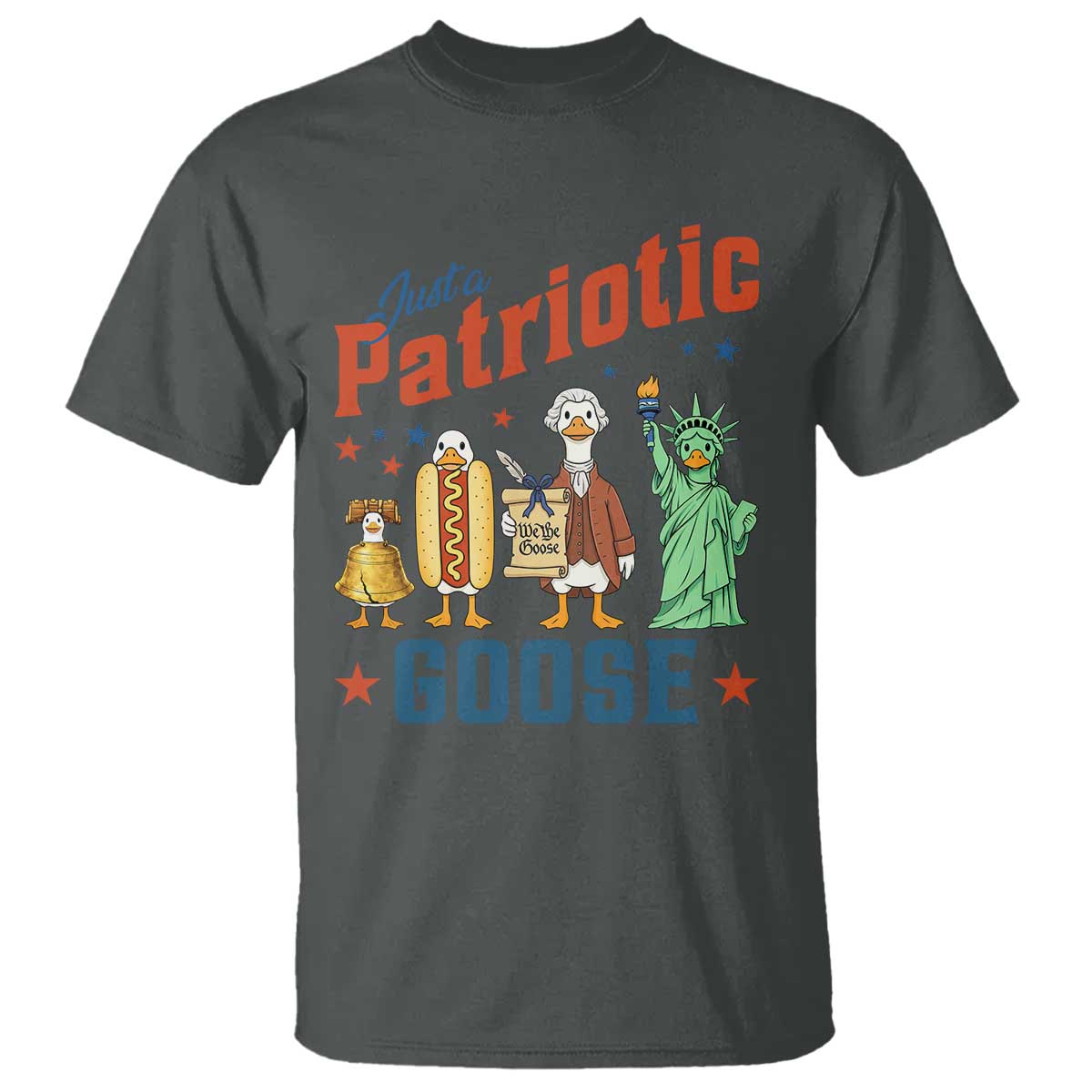 Just A Patriotic Goose T Shirt America 250th Anniversary TS12 Dark Heather Print Your Wear