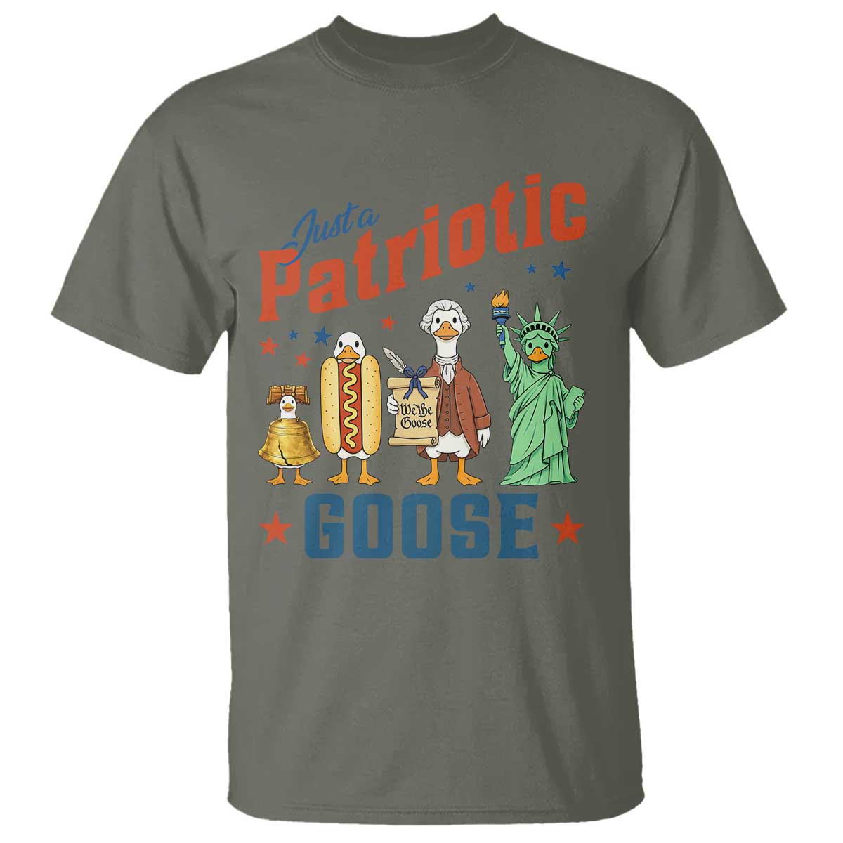 Just A Patriotic Goose T Shirt America 250th Anniversary TS12 Military Green Print Your Wear