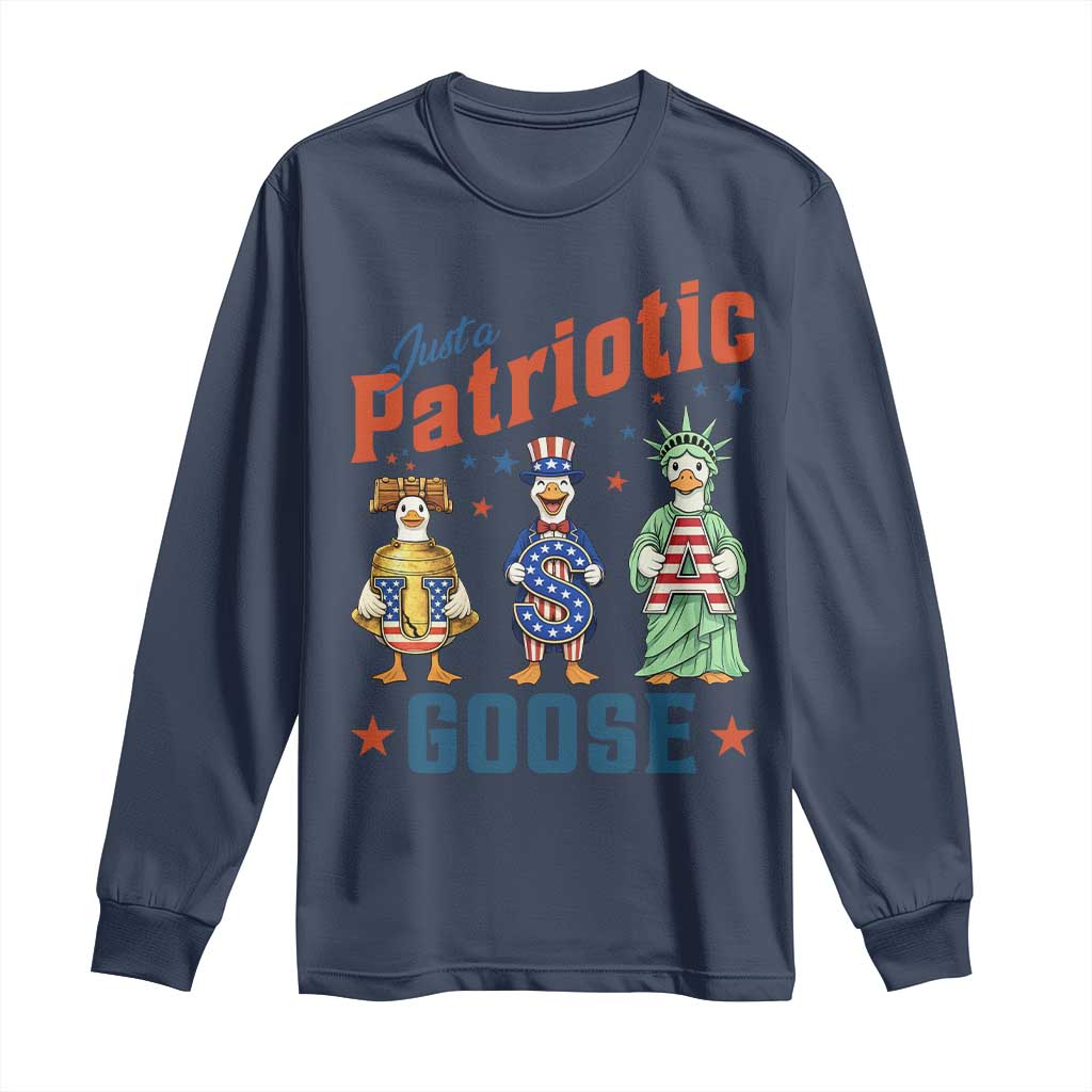 Just A Patriotic Goose Long Sleeve Shirt Funny Freedom Goose Patriotic TS12 Navy Print Your Wear