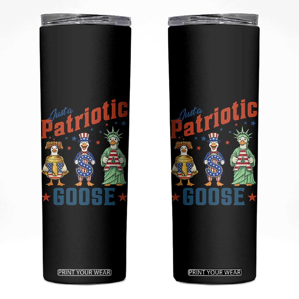 Just A Patriotic Goose Skinny Tumbler Funny Freedom Goose Patriotic TS12 Black Print Your Wear