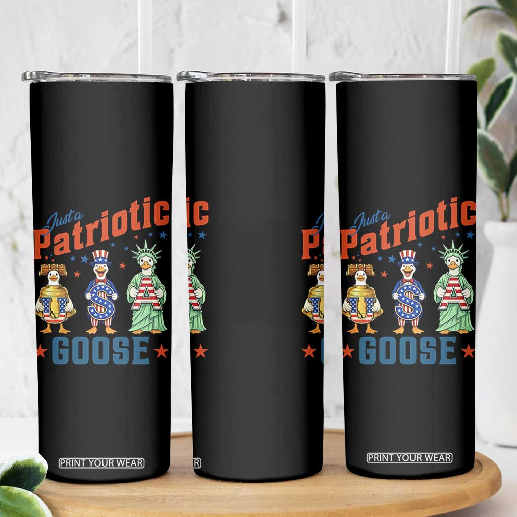 Just A Patriotic Goose Skinny Tumbler Funny Freedom Goose Patriotic TS12 Print Your Wear