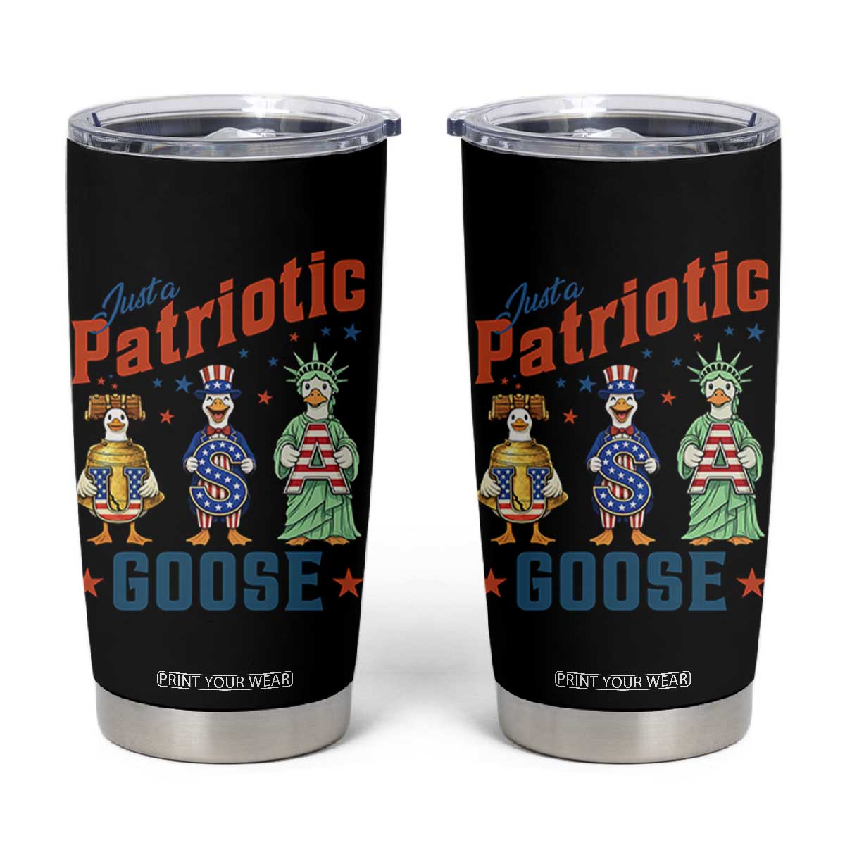Just A Patriotic Goose Tumbler Cup Funny Freedom Goose Patriotic TS12 Black Print Your Wear