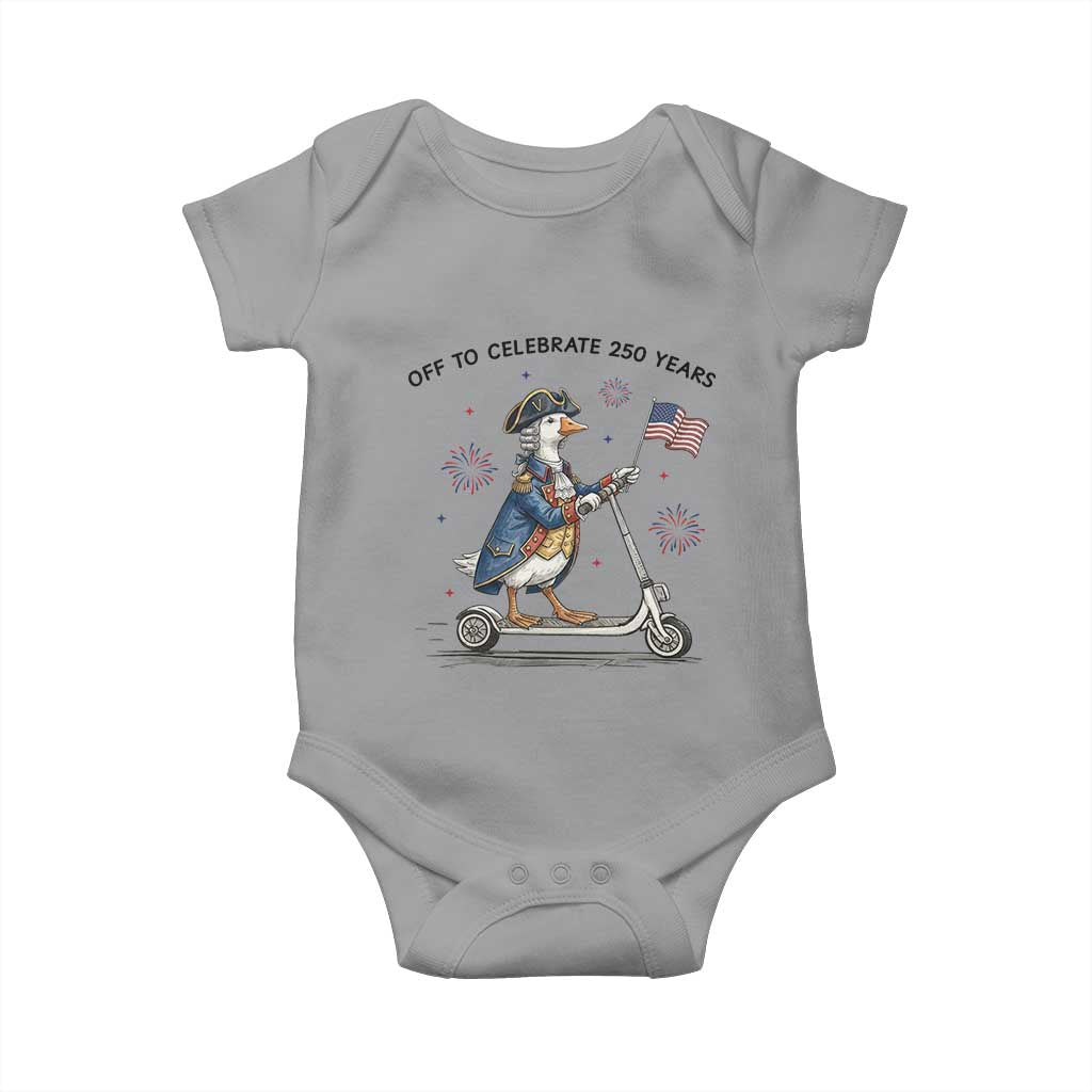 Funny Patriotic Goose Baby Onesie Off To Celebrate 250 Years TS12 Sport Gray Print Your Wear