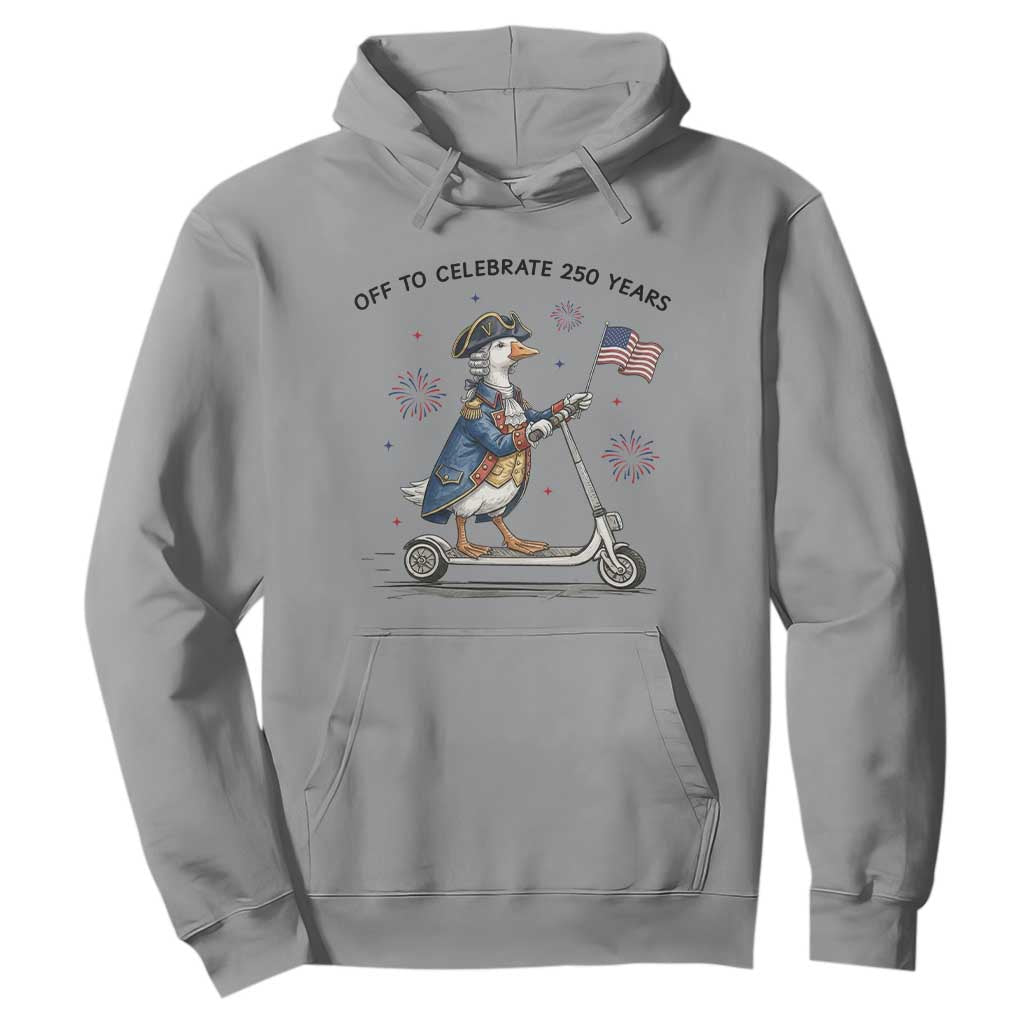 Funny Patriotic Goose Hoodie Off To Celebrate 250 Years TS12 Sport Gray Print Your Wear