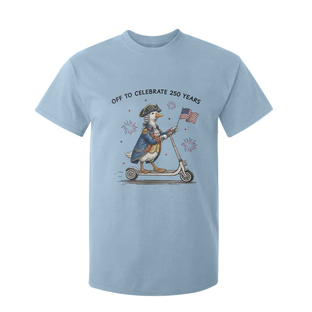 Funny Patriotic Goose T Shirt For Kid Off To Celebrate 250 Years TS12 Light Blue Print Your Wear