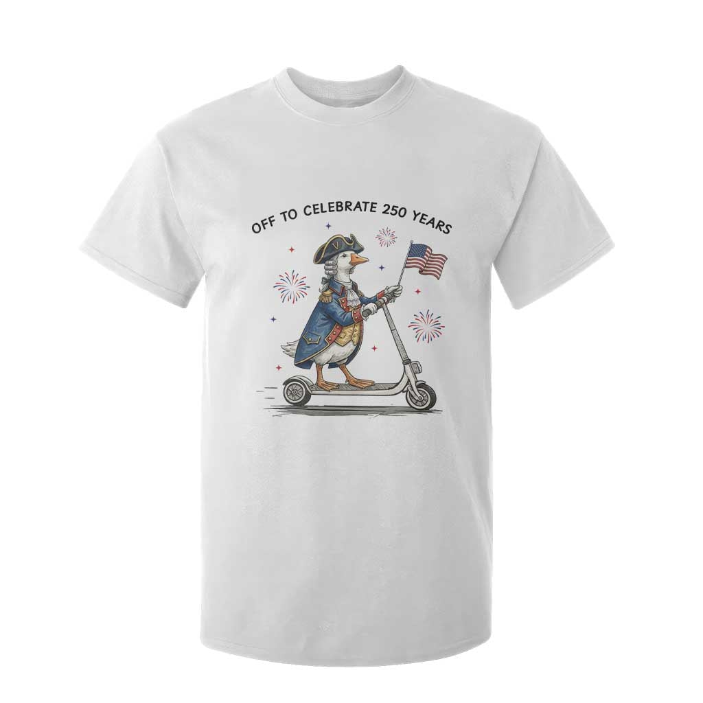 Funny Patriotic Goose T Shirt For Kid Off To Celebrate 250 Years TS12 White Print Your Wear