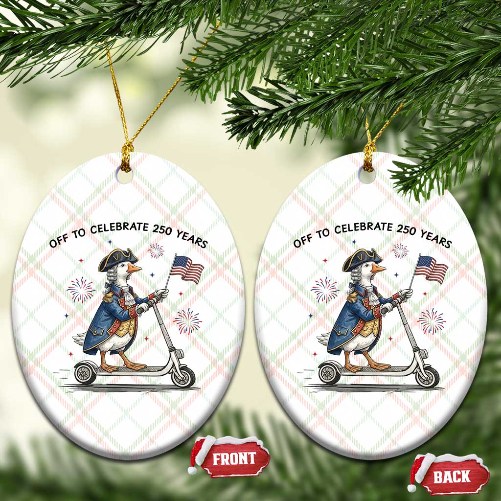Funny Patriotic Goose Ceramic Ornament Off To Celebrate 250 Years TS12 Print Your Wear