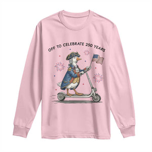 Funny Patriotic Goose Long Sleeve Shirt Off To Celebrate 250 Years TS12 Light Pink Print Your Wear