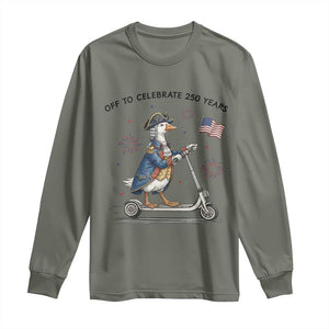 Funny Patriotic Goose Long Sleeve Shirt Off To Celebrate 250 Years TS12 Military Green Print Your Wear