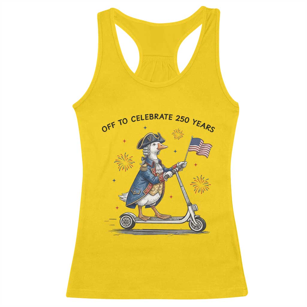 Funny Patriotic Goose Racerback Tank Top Off To Celebrate 250 Years TS12 Daisy Print Your Wear
