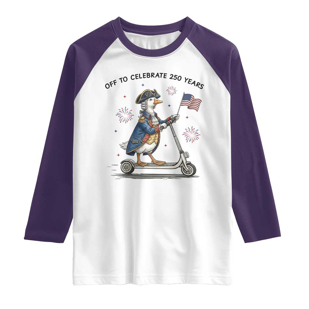 Funny Patriotic Goose Raglan Shirt Off To Celebrate 250 Years TS12 White Purple Print Your Wear
