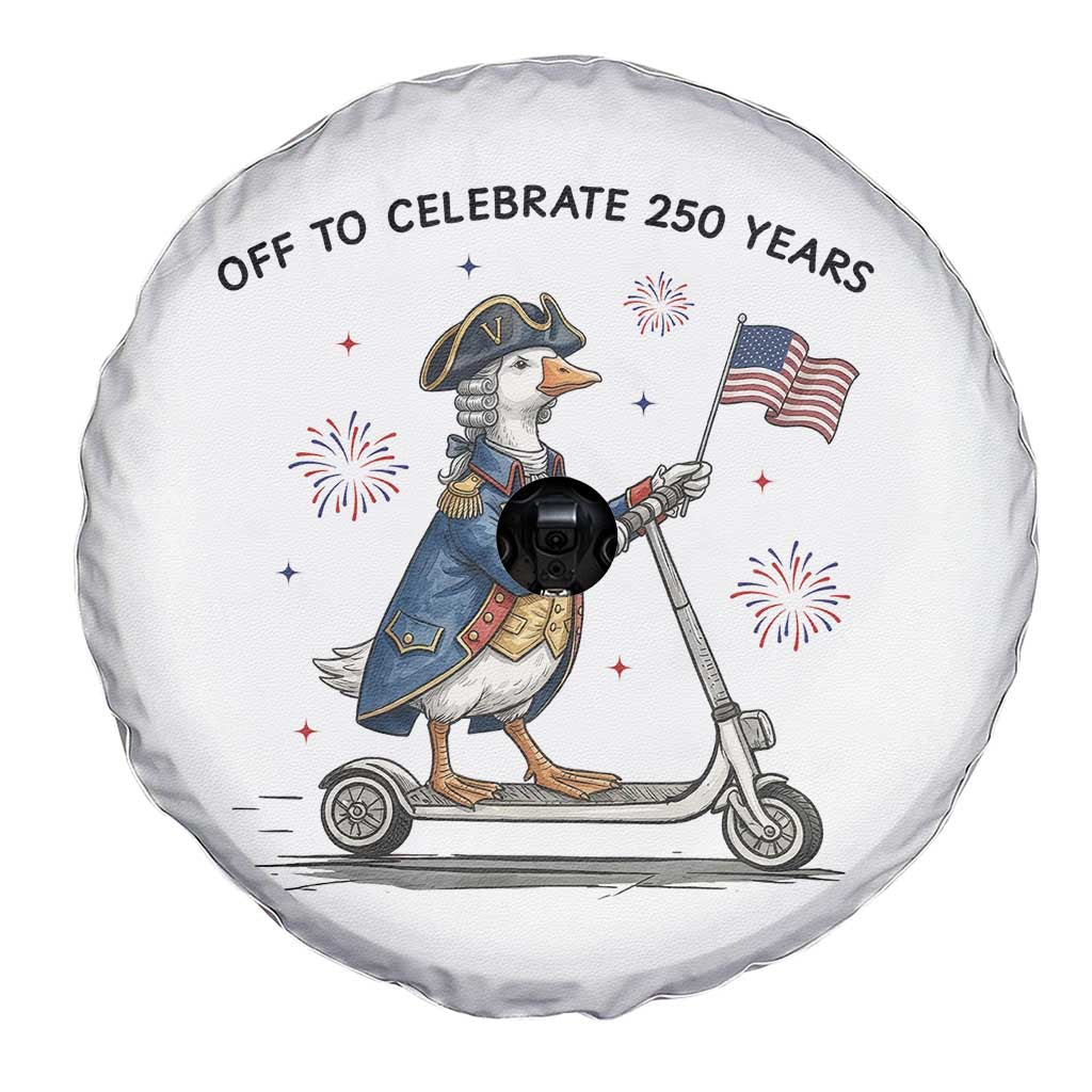 Funny Patriotic Goose Spare Tire Cover Off To Celebrate 250 Years TS12 Print Your Wear
