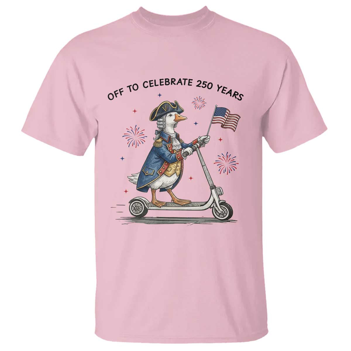 Funny Patriotic Goose T Shirt Off To Celebrate 250 Years TS12 Light Pink Print Your Wear