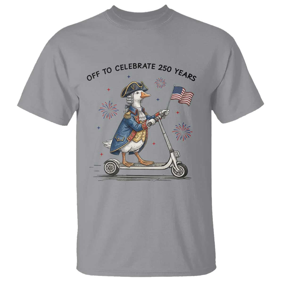 Funny Patriotic Goose T Shirt Off To Celebrate 250 Years TS12 Sport Gray Print Your Wear