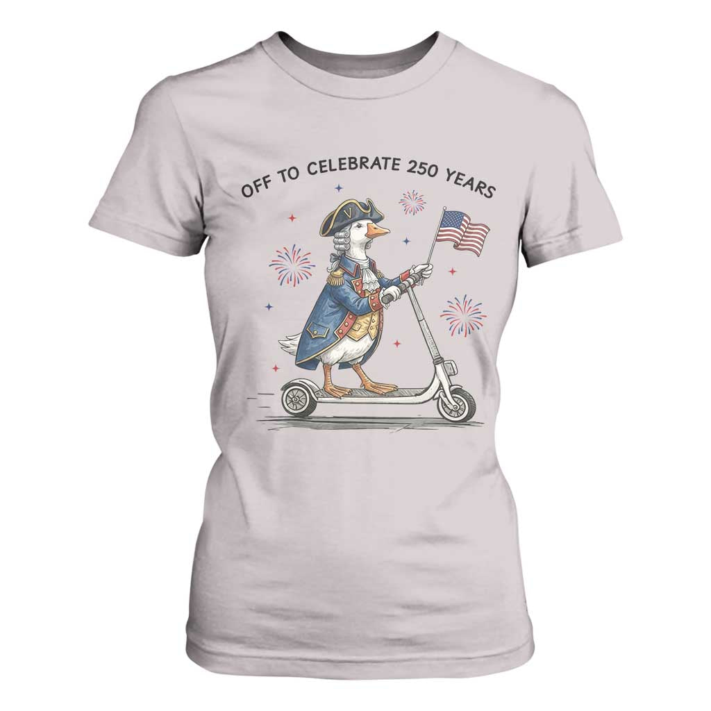 Funny Patriotic Goose T Shirt For Women Off To Celebrate 250 Years TS12 Ice Gray Print Your Wear