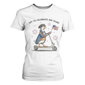 Funny Patriotic Goose T Shirt For Women Off To Celebrate 250 Years TS12 White Print Your Wear