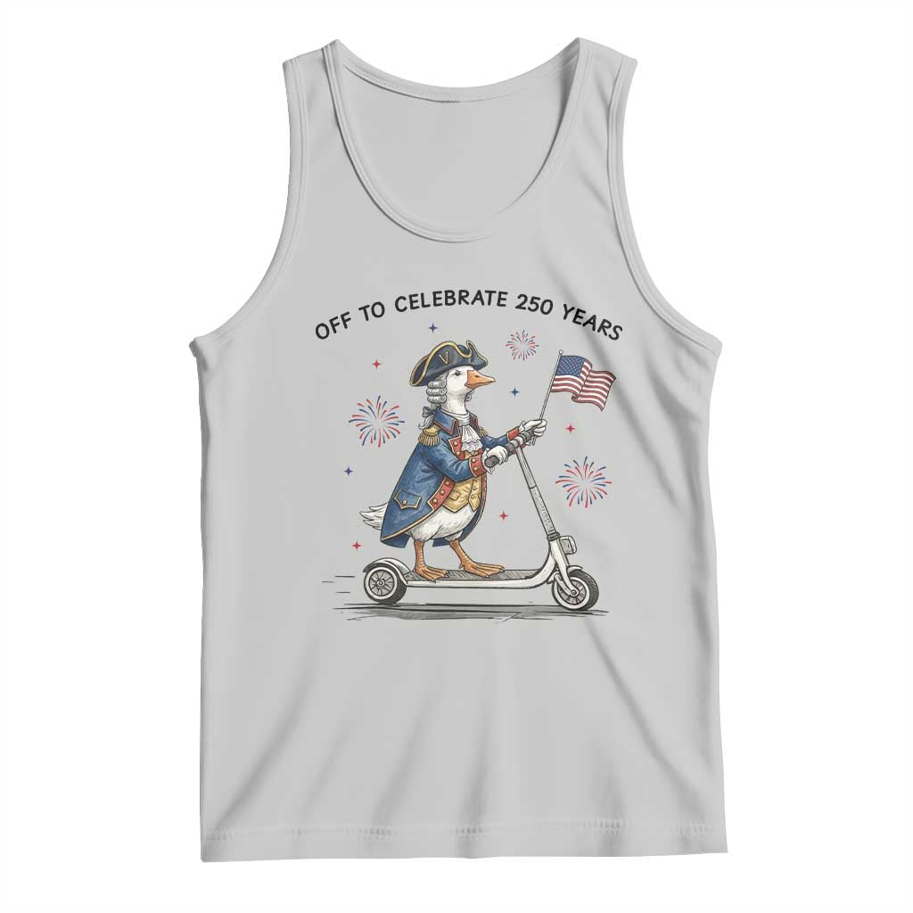Funny Patriotic Goose Tank Top Off To Celebrate 250 Years TS12 Ash Print Your Wear