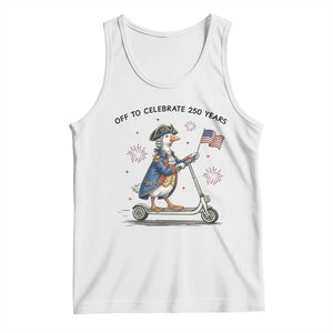 Funny Patriotic Goose Tank Top Off To Celebrate 250 Years TS12 White Print Your Wear