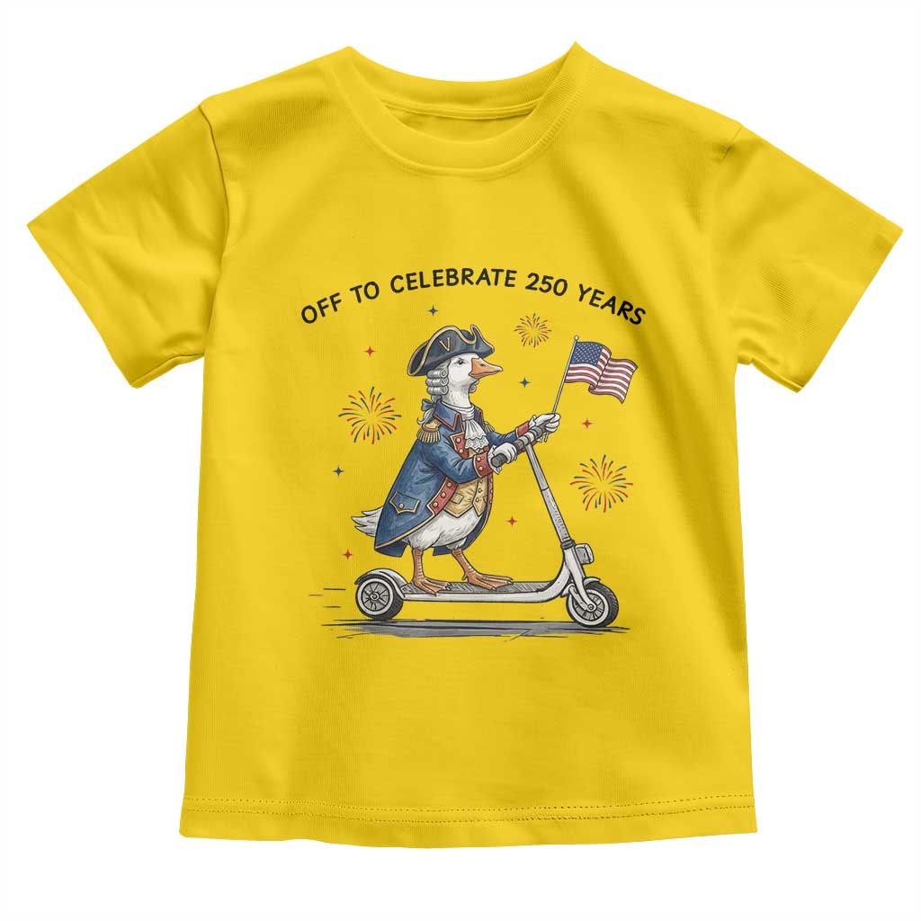 Funny Patriotic Goose Toddler T Shirt Off To Celebrate 250 Years TS12 Daisy Print Your Wear