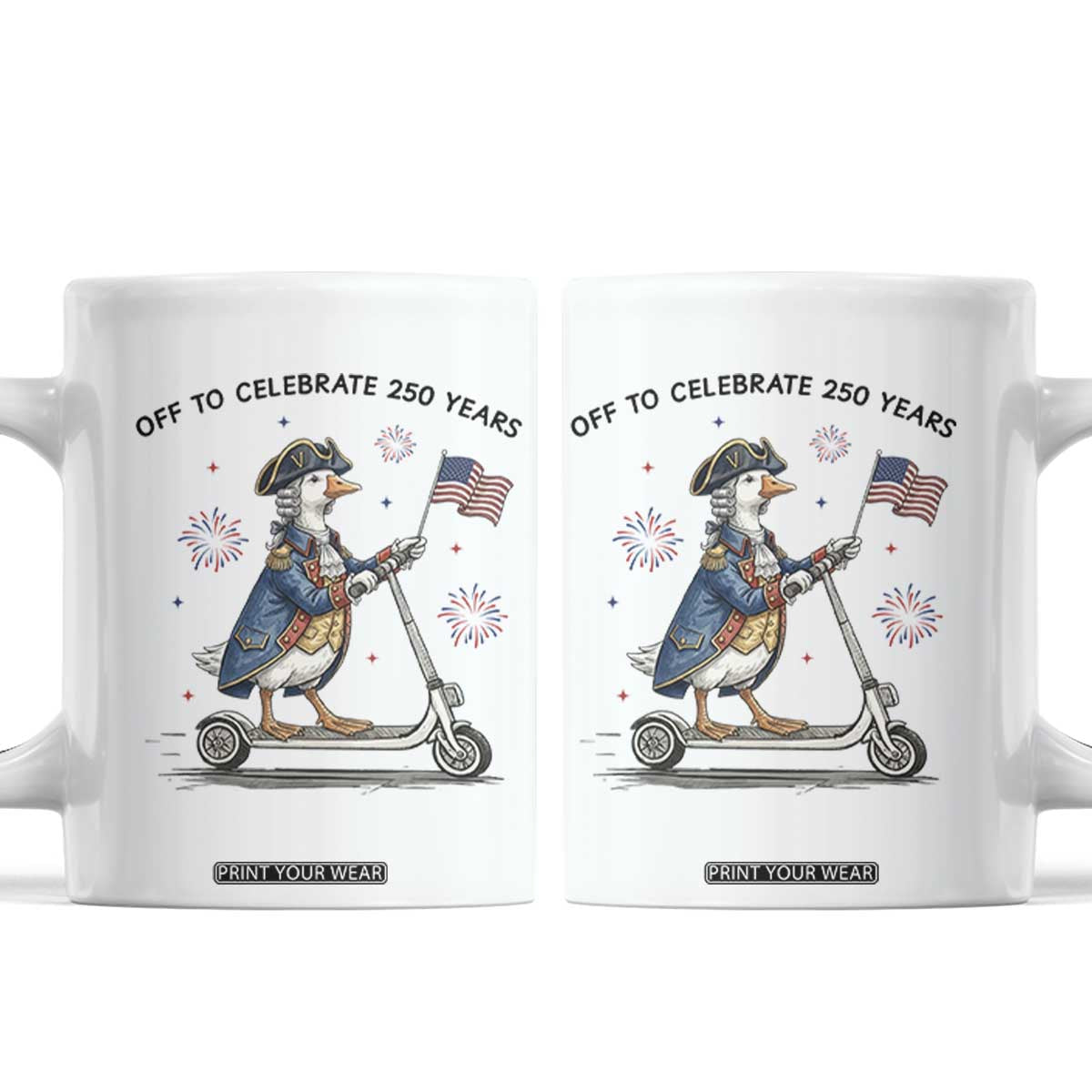 Funny Patriotic Goose Coffee Mug Off To Celebrate 250 Years TS12 White Print Your Wear