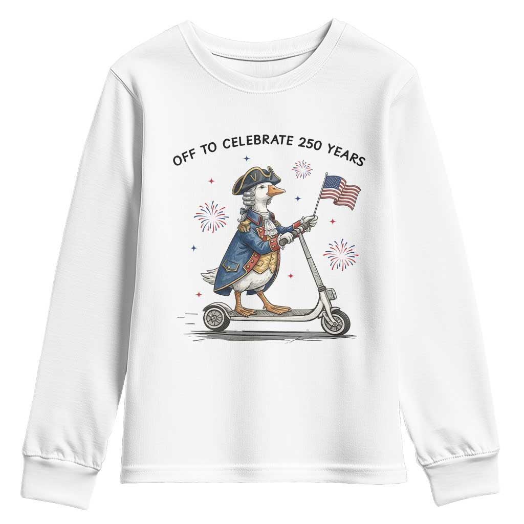 Funny Patriotic Goose Youth Sweatshirt Off To Celebrate 250 Years TS12 White Print Your Wear