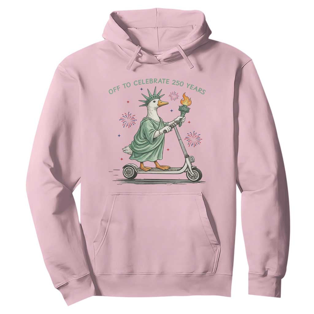 Funny Goose Statue Of Liberty Hoodie Off To Celebrate 250 Year TS12 Light Pink Print Your Wear