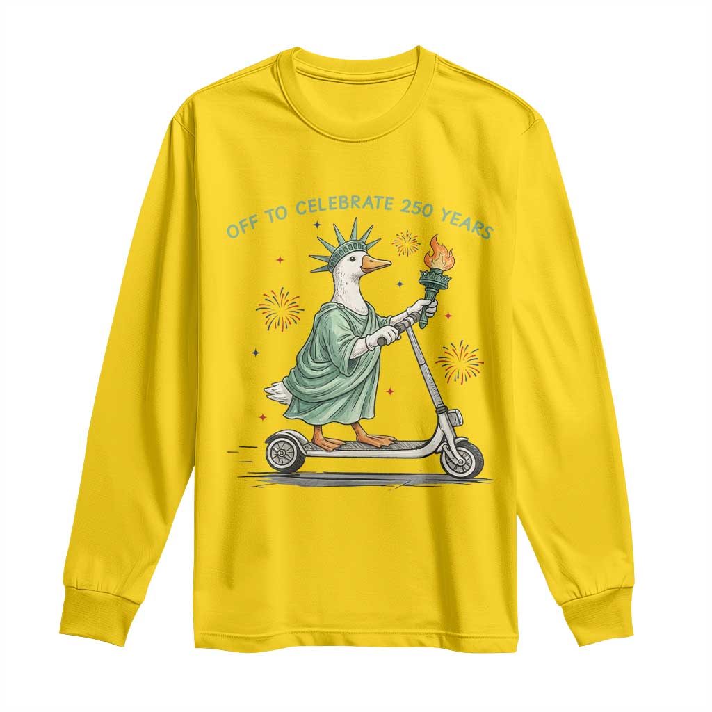 Funny Goose Statue Of Liberty Long Sleeve Shirt Off To Celebrate 250 Year TS12 Daisy Print Your Wear