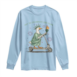 Funny Goose Statue Of Liberty Long Sleeve Shirt Off To Celebrate 250 Year TS12 Light Blue Print Your Wear