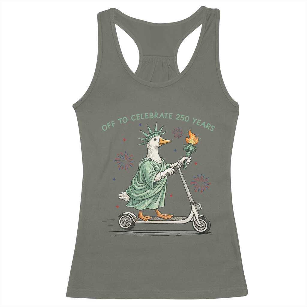 Funny Goose Statue Of Liberty Racerback Tank Top Off To Celebrate 250 Year TS12 Military Green Print Your Wear