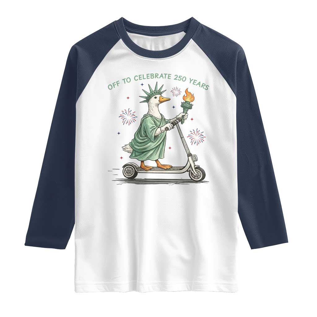 Funny Goose Statue Of Liberty Raglan Shirt Off To Celebrate 250 Year TS12 White Navy Print Your Wear